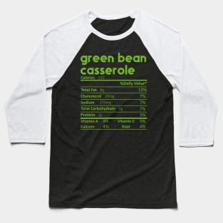 Green Bean Casserole Nutrition Facts Gift Funny Thanksgiving Costume Baseball T-Shirt